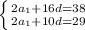 \left \{ {{2a_1+16d=38} \atop {2a_1+10d=29}} \right.