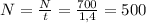 N=\frac{N}{t}=\frac{700}{1,4}=500