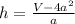 h=\frac{V-4a^{2}}{a}