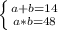 \left \{ {{a+b=14} \atop {a*b=48}} \right.