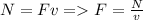 N=Fv=F=\frac{N}{v}