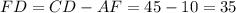 FD=CD-AF=45-10=35