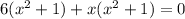 6(x^{2}+1)+x(x^{2}+1)=0