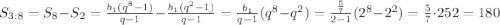 S_{3:8}=S_8-S_2=\frac{b_1(q^8-1)}{q-1}-\frac{b_1(q^2-1)}{q-1}=\frac{b_1}{q-1}(q^8-q^2)=\frac{\frac{5}{7}}{2-1}(2^8-2^2)=\frac{5}{7}\cdot 252=180