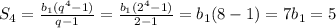 S_4=\frac{b_1(q^4-1)}{q-1}=\frac{b_1(2^4-1)}{2-1}=b_1(8-1)=7b_1=5