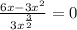 \frac{6x-3x^2}{3x^{\frac{3}{2}}}=0