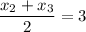 \dfrac{x_2+x_3}{2}=3