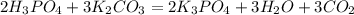 2H_3PO_4+3K_2CO_3=2K_3PO_4+3H_2O+3CO_2