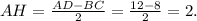 AH = \frac{AD - BC}{2} = \frac{12 - 8}{2} = 2.