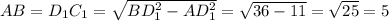 AB=D_1C_1=\sqrt{BD_1^2-AD_1^2}=\sqrt{36-11}=\sqrt{25}=5