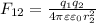 F_{12}=\frac{q_1q_2}{4\pi\varepsilon\varepsilon_0r_2^2}