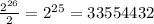 \frac{2^{26}}{2} = 2^{25}=33554432