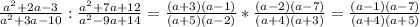 \frac{a^2+2a-3}{a^2+3a-10}:\frac{a^2+7a+12}{a^2-9a+14}=\frac{(a+3)(a-1)}{(a+5)(a-2)}*\frac{(a-2)(a-7)}{(a+4)(a+3)}=\frac{(a-1)(a-7)}{(a+4)(a+5)}