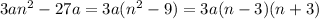 3an^{2}-27a=3a(n^{2}-9)=3a(n-3)(n+3)