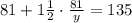 81+1\frac{1}{2}\cdot\frac{81}{y}=135