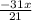 \frac{-31x}{21}