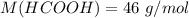 M(HCOOH) = 46 \ g/mol