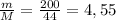 \frac{m}{M} = \frac{200}{44} = 4,55