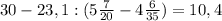 30-23,1:(5\frac{7}{20}-4\frac{6}{35})=10,4