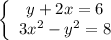  \left \{\begin{array}{ccc}y+2x=6\\3x^2-y^2=8\end{array}\right