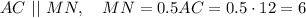  AC~||~MN,~~~ MN=0.5AC=0.5\cdot12=6 