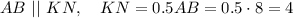  AB~||~KN,~~~ KN=0.5AB=0.5\cdot8=4 