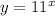 y=11^x