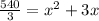 \frac{540}{3} =x^{2} +3x