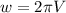 w=2 \pi V