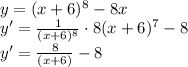 \\y=\In(x+6)^8-8x\\ y'=\frac{1}{(x+6)^8}\cdot8(x+6)^7-8\\ y'=\frac{8}{(x+6)}-8 