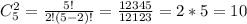 C_5^2=\frac{5!}{2!(5-2)!}=\frac{12345}{12123}=2*5=10