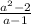 \frac{a^{2}-2}{a-1}