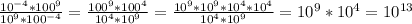 \frac{10^{-4}*100^{9}}{10^{9}*100^{-4}} = \frac{100^{9}*100^{4}}{10^{4}*10^{9}} = \frac{10^{9}*10^{9}*10^{4}*10^{4}}{10^{4}*10^{9}} = 10^{9}*10^{4}=10^{13}