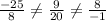 \frac{-25}{8}\neq \frac{9}{20}\neq \frac{8}{-1}