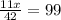  \frac{11x}{42}=99