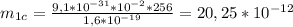 m_{1c}=\frac{9,1*10^{-31}*10^{-2}*256}{1,6*10^{-19}} =20,25*10^{-12}