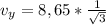 v_{y}} =8,65*\frac{1}{\sqrt{3}}