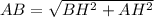 AB=\sqrt{BH^2+AH^2}