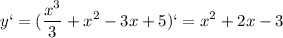 \displaystyle y`=( \frac{x^3}{3}+x^2-3x+5)`=x^2+2x-3 