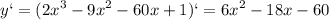 \displaystyle y`=(2x^3-9x^2-60x+1)`=6x^2-18x-60