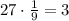 27\cdot\frac{1}{9}=3