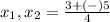 x_1,x_2 = \frac{3+(-)5}{4}