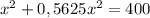 x^{2}+0,5625x^{2}=400