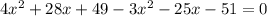 4x^2+28x+49-3x^2-25x-51=0