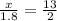 \frac{x}{1.8}=\frac{13}{2}