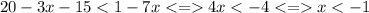 20-3x-15<1-7x <= 4x<-4 <= x<-1