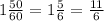 1\frac{50}{60}=1\frac{5}{6}=\frac{11}{6}