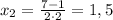 x_2=\frac{7-1}{2\cdot2}=1,5