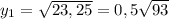 y_1=\sqrt{23,25}=0,5\sqrt{93}