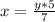  x=\frac{y*5}{7}